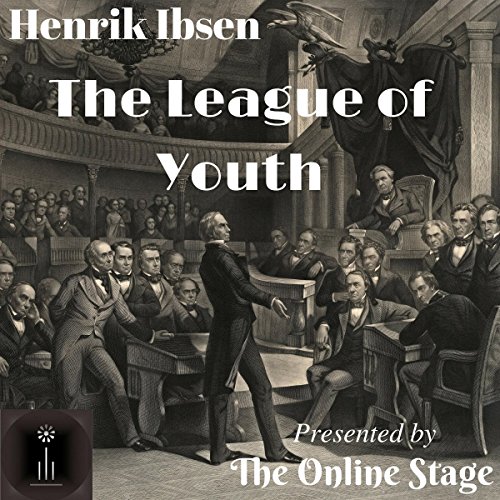 The League of Youth by Henrik Ibsen | Free Audiobook