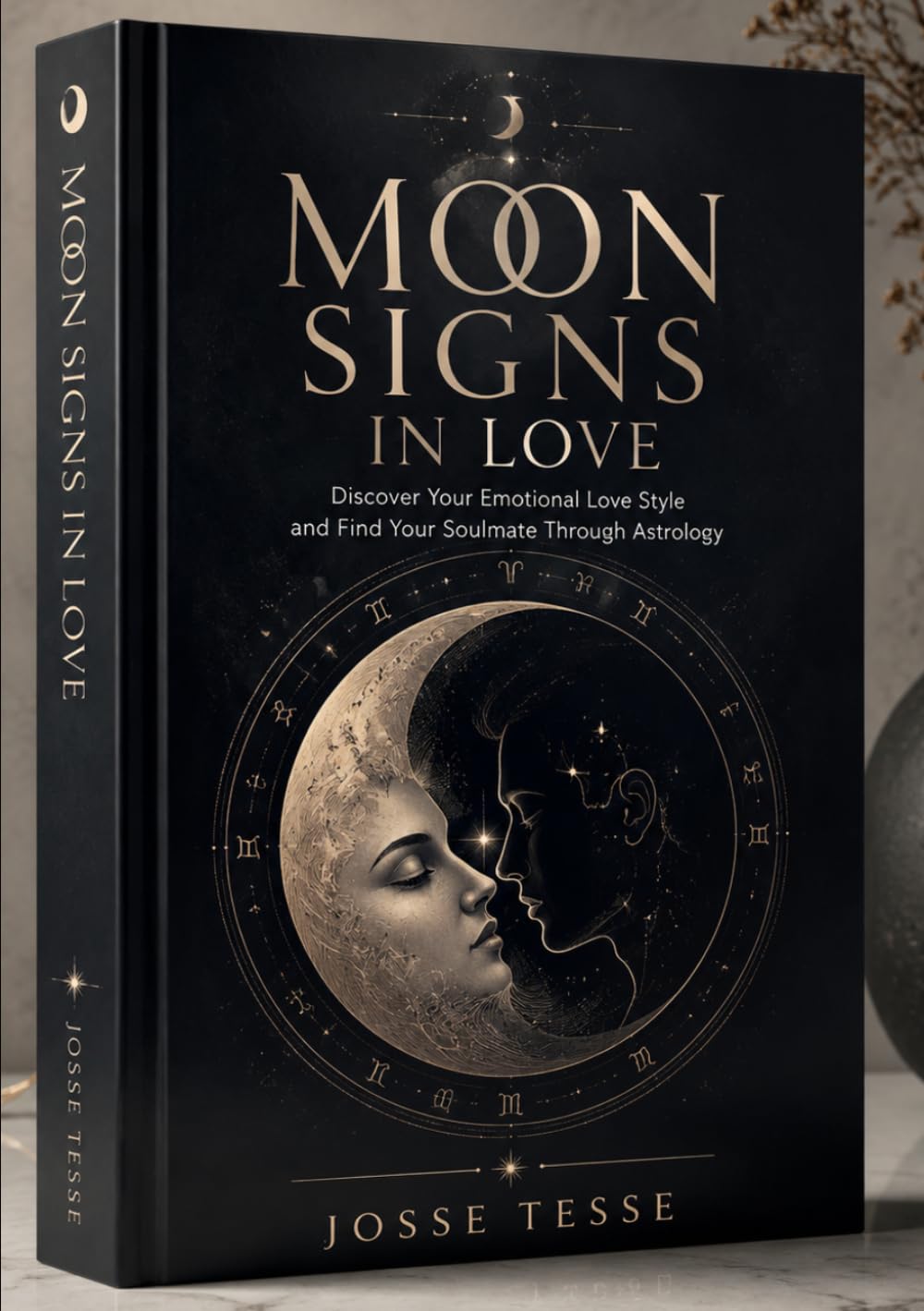 MOON SIGNS IN LOVE: Discover Your Emotional Love Style and Find Your Soulmate Through Astrology