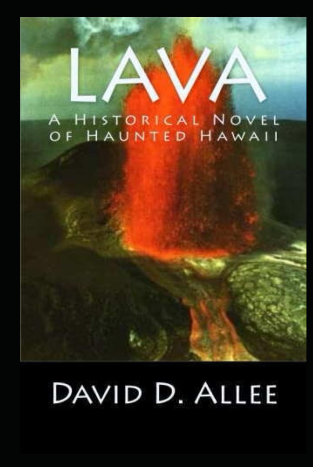 Lava: A Historical Novel of Haunted Hawaii