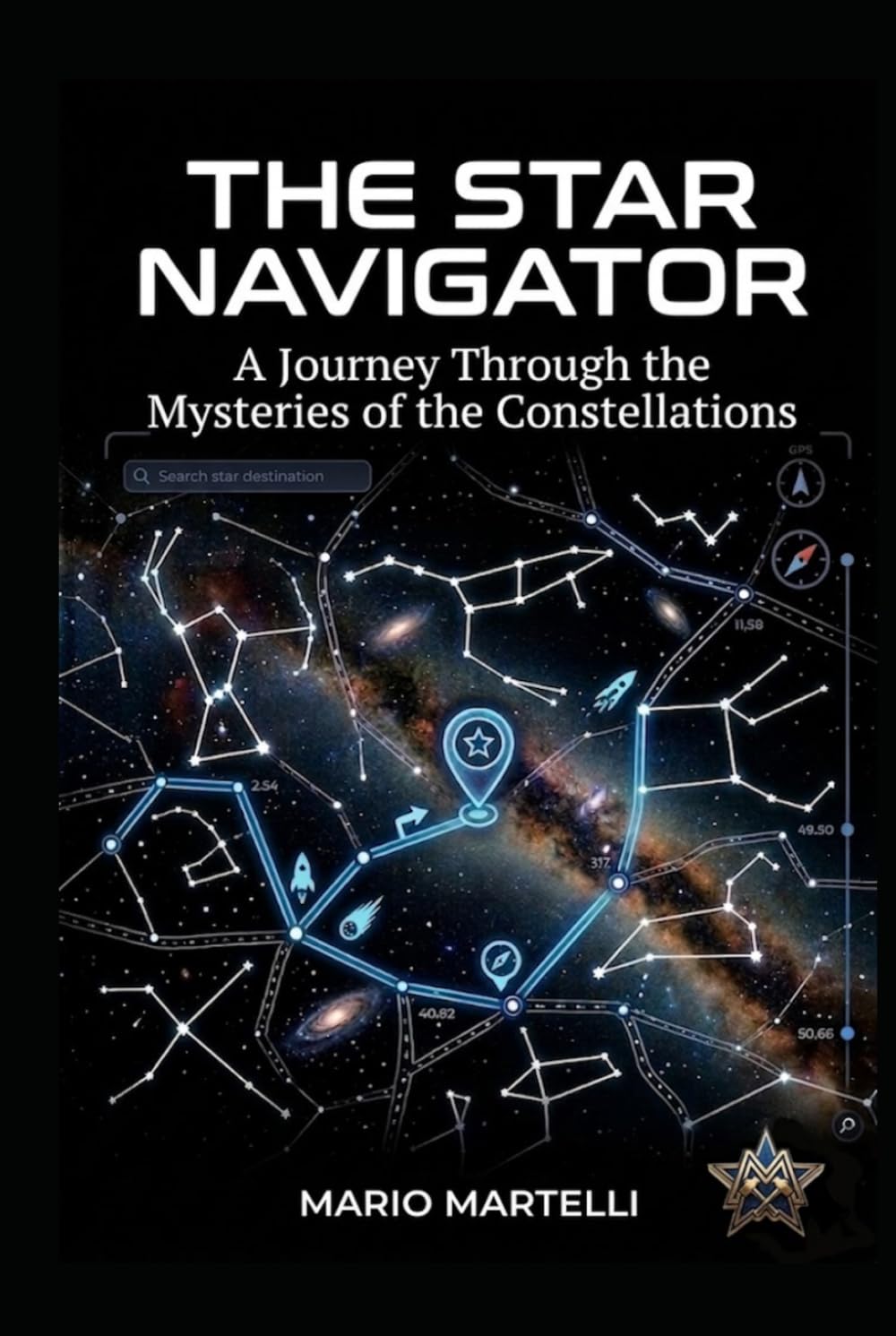 The Star Navigator - A Journey Through the Mysteries of the Constellations