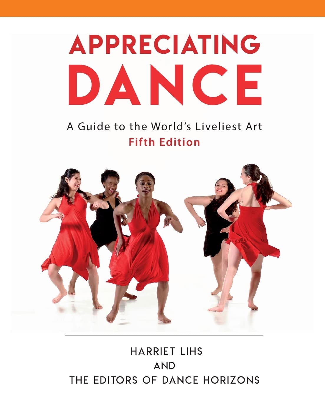 Appreciating Dance: A Guide to the World's Liveliest Art