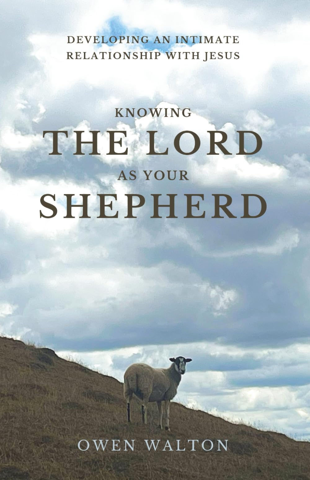 Knowing the Lord as Your Shepherd: Developing an Intimate Relationship with Jesus
