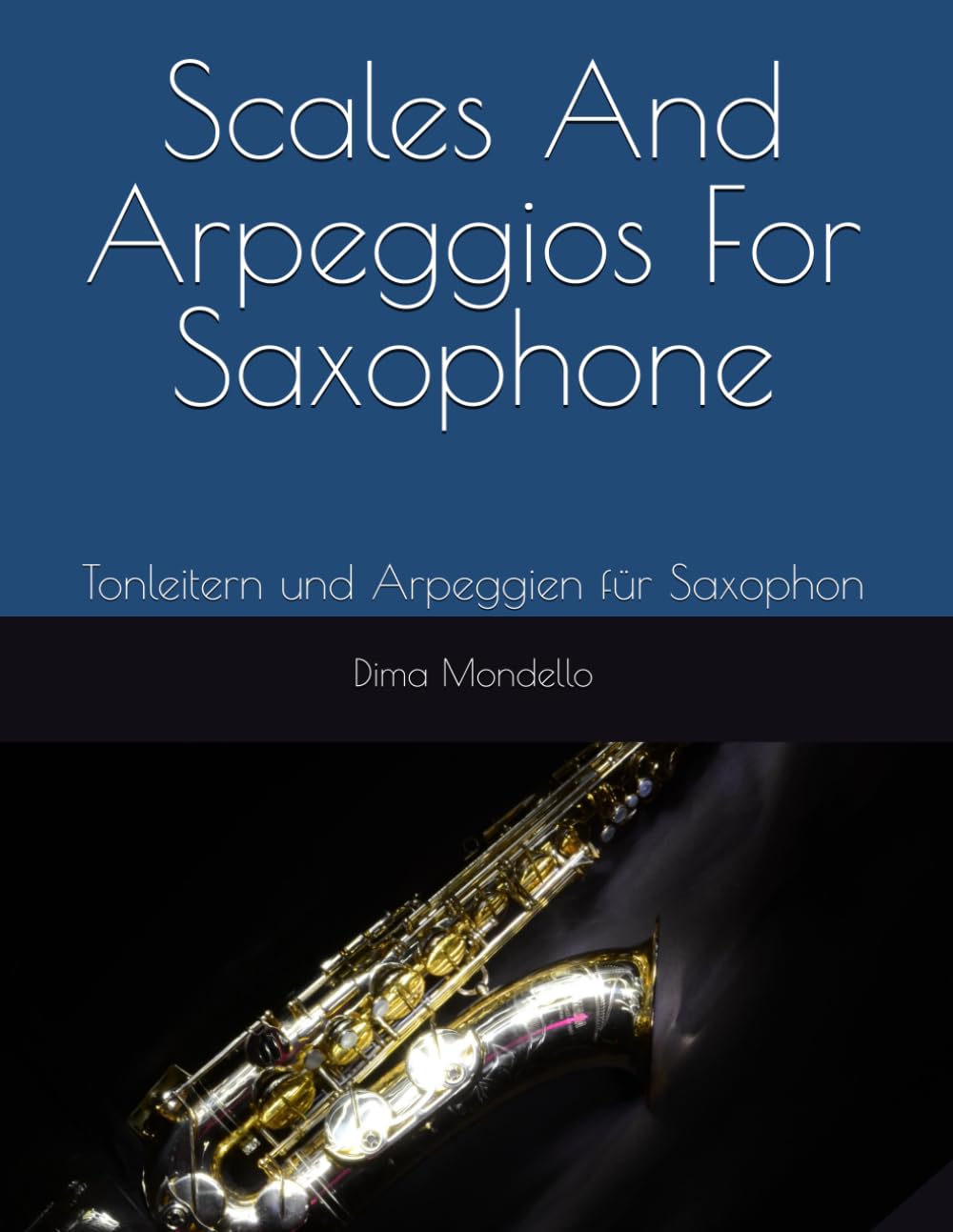 Scales And Arpeggios For Saxophone: Tonleitern und Arpeggien für Saxophon