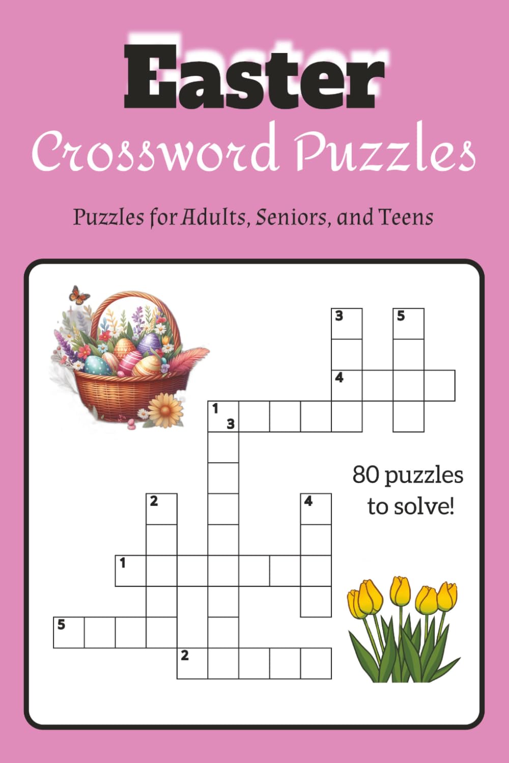 Easter Crossword Puzzle Book: 50+ Fun and Challenging Easter Puzzles for Adults, Seniors, and Teens – Celebrate the Season with Brain-Boosting Fun! Description: