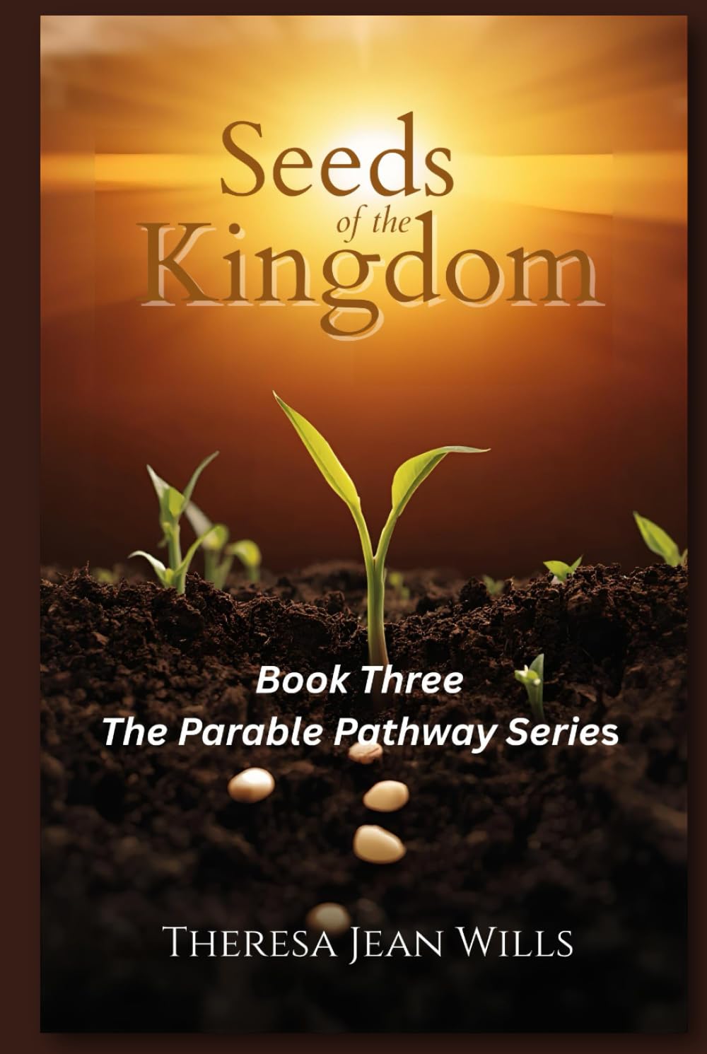 Seeds of the Kingdom (The Parable Pathway Series)