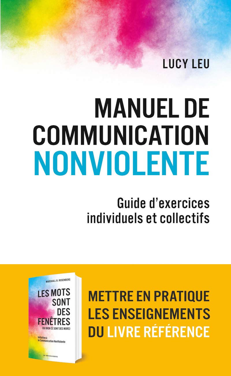 Manuel de Communication NonViolente: Guide pratique d'exercices individuels et collectifs