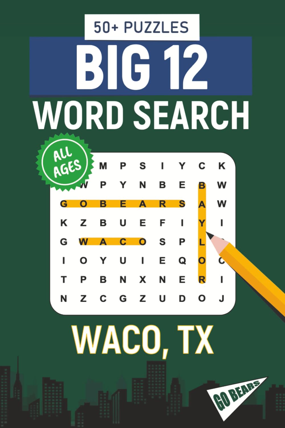 BIG 12 Word Search – Waco, TX. Edition: Word Searches About All Things Waco, Baylor University, Campus, Food, Landmarks, Sports, With Easy-To-Read ... for Gifts, Vacations, Holidays, Students