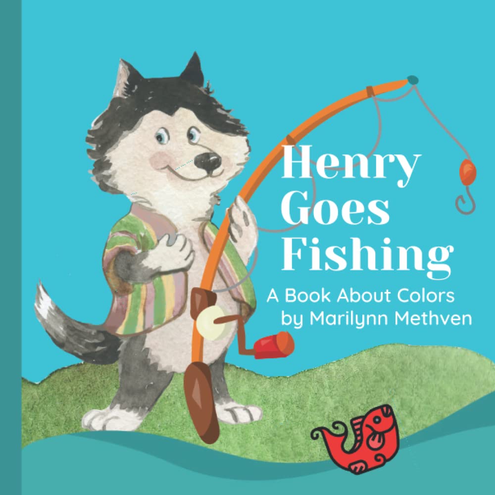 Henry Goes Fishing: A Story About Colors for Kids to Learn While Catching Fish with Henry the Dog. (Henry's Learning Adventures)