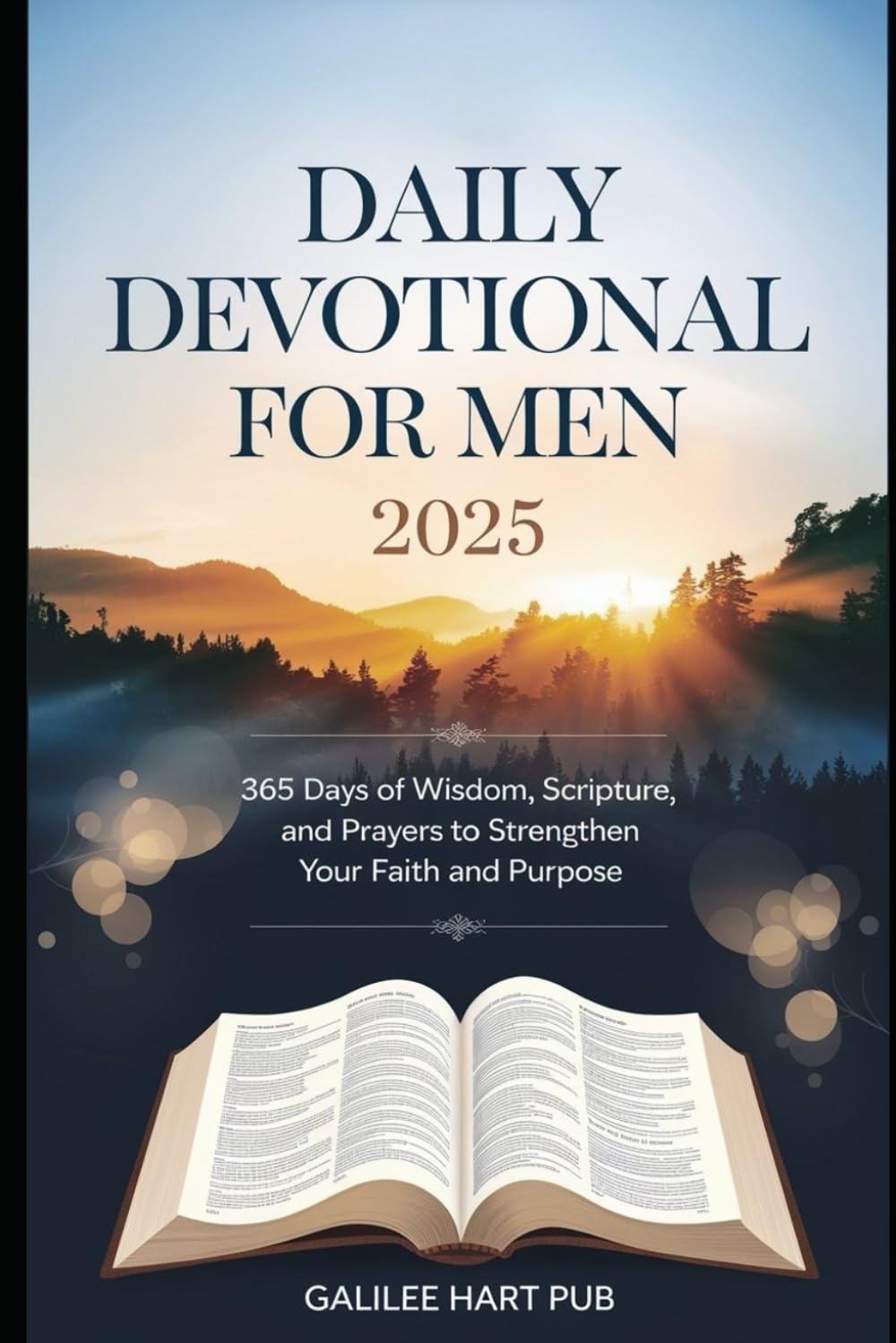 Daily Devotional For Men 2025: 365 Days of Wisdom, Scripture, and Prayers to Strengthen Your Faith and Purpose