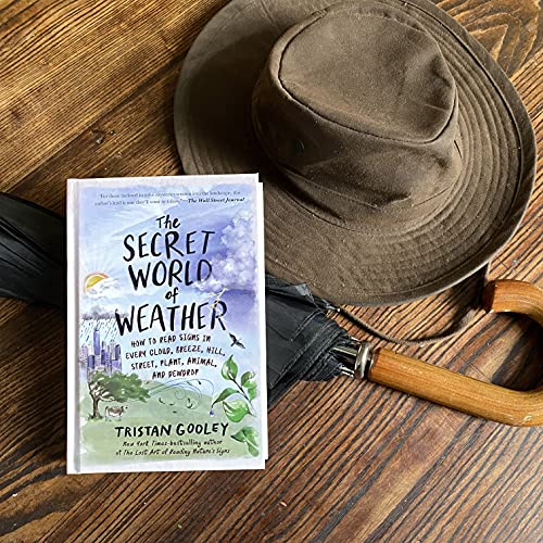 The Secret World Of Weather: How To Read Signs In Every Cloud, Breeze, Hill, Street, Plant, Animal, And Dewdrop (Natural Navigation) #TOP2