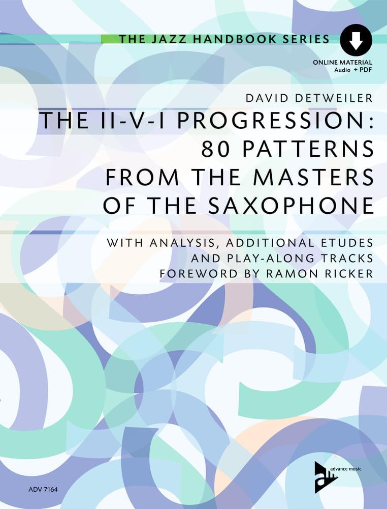 The II-V-I Progression: 80 Patterns from the Masters of the Saxophone: With Analysis, Additional Etudes and Play-Along Tracks. Saxophon in B und Es. Lehrbuch
