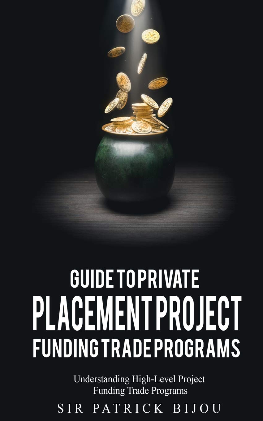 Guide to Private Placement Project FundingTrade Programs: Understanding High-Level Project Funding Trade Programs