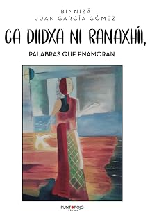 Ca diidxa ni ranaxhíi, palabras que enamoran