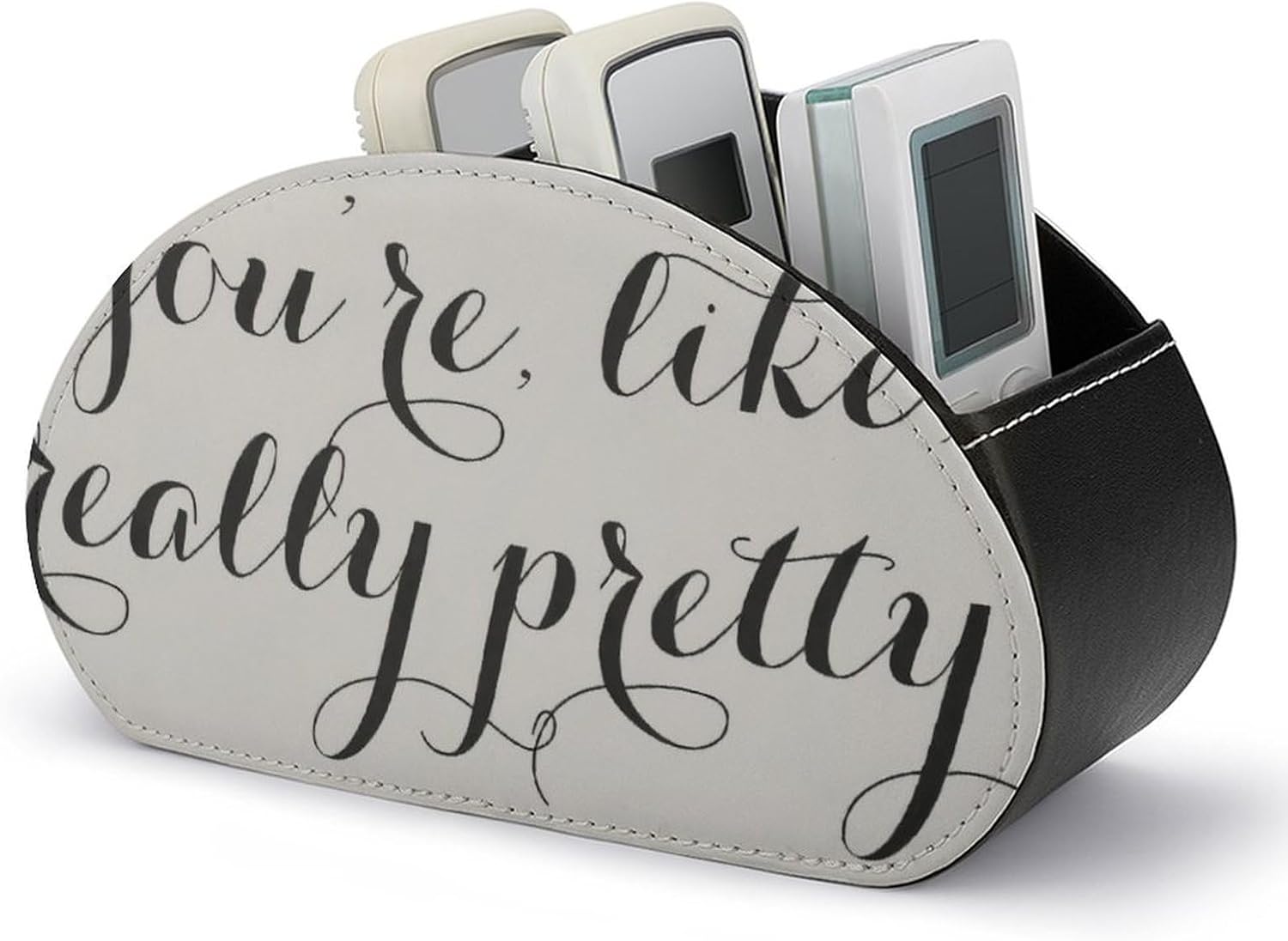 You're Like Really Pretty Funny Quote Black White PU Leather Remote Control Organizer 5 Compartments Decorative Storage Box for Living Room Bedroom Office