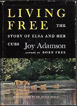 Living Free: Elsa and Her Cubs - Book #2 of the Story of Elsa