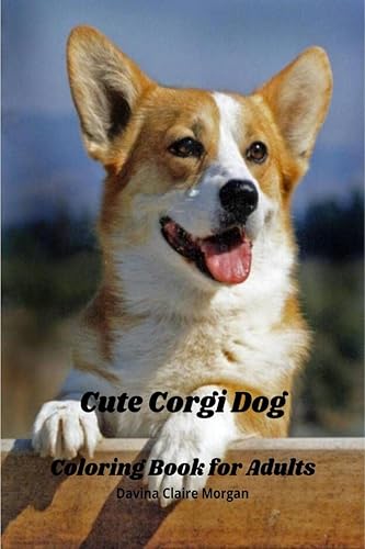 Cute Corgi Dog Coloring Book for Adults : Corgi Adults Coloring Pages | Corgi Dog Cute for Adults Relaxation Art Large Creativity Grown Ups Coloring ... Relieving Patterns anti Boredom anti Anxiety