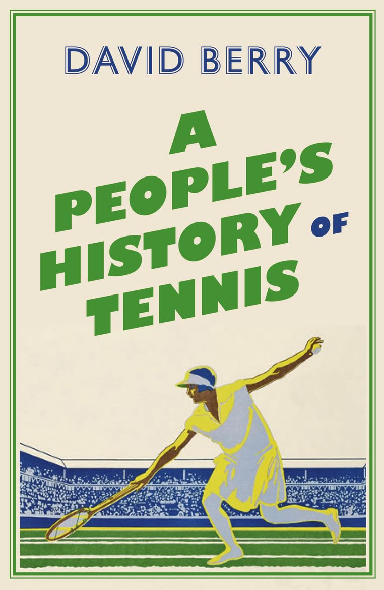 A People's History of Tennis by David Berry (Paperback, 2020)