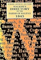 Walker's Directory of the Parish of Halifax 1845 (Ryburn Archive Editions) 1853310115 Book Cover