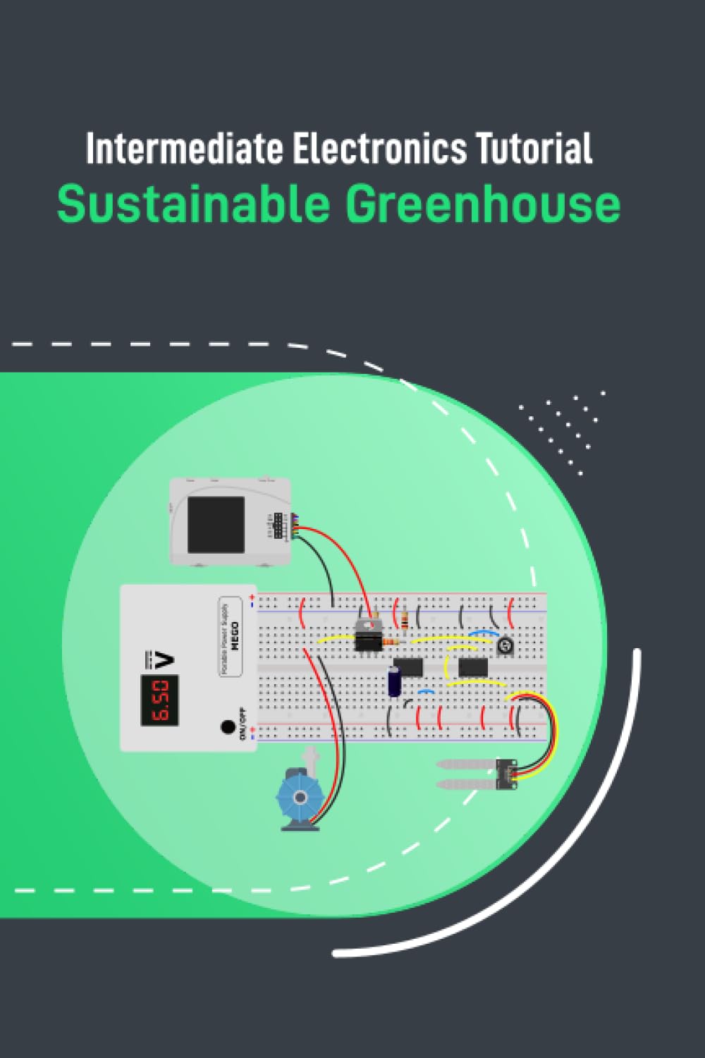 Intermediate Electronics Tutorial – Sustainable Greenhosue: Learning Electronics and Circuits
