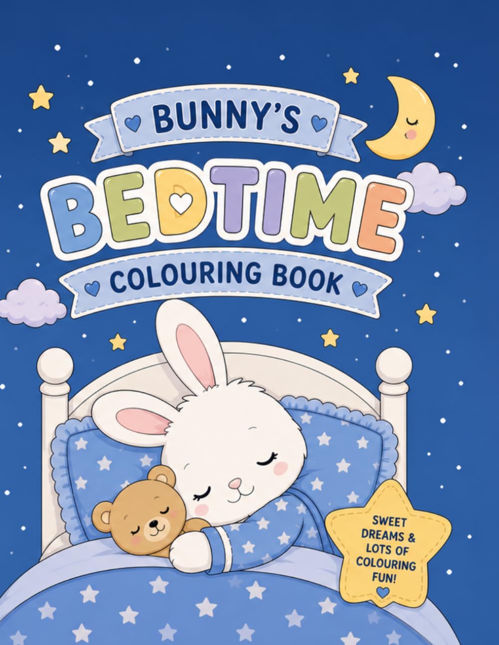 Bunny’s Bedtime Colouring Book: A Calming Bedtime Activity Book for Little Dreamers