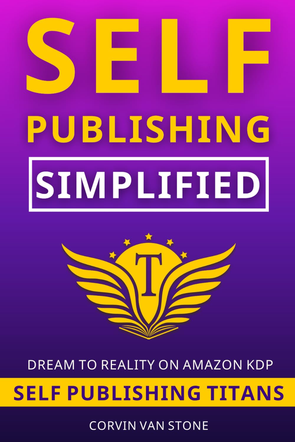 Self Publishing Simplified How To Publish A Book On Amazon KDP For self-publishing-simplified-how-to-publish-a-book-on-amazon-kdp-for