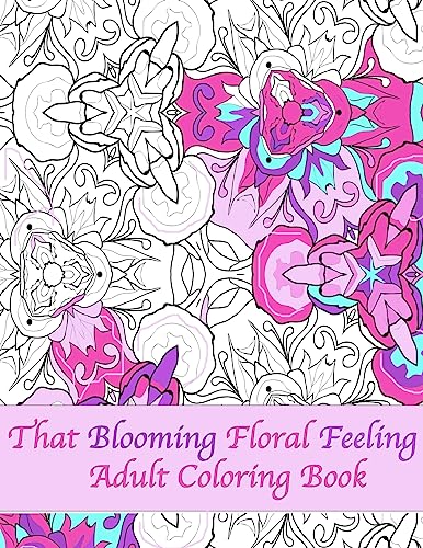 That Blooming Floral Feeling Adult Coloring Book