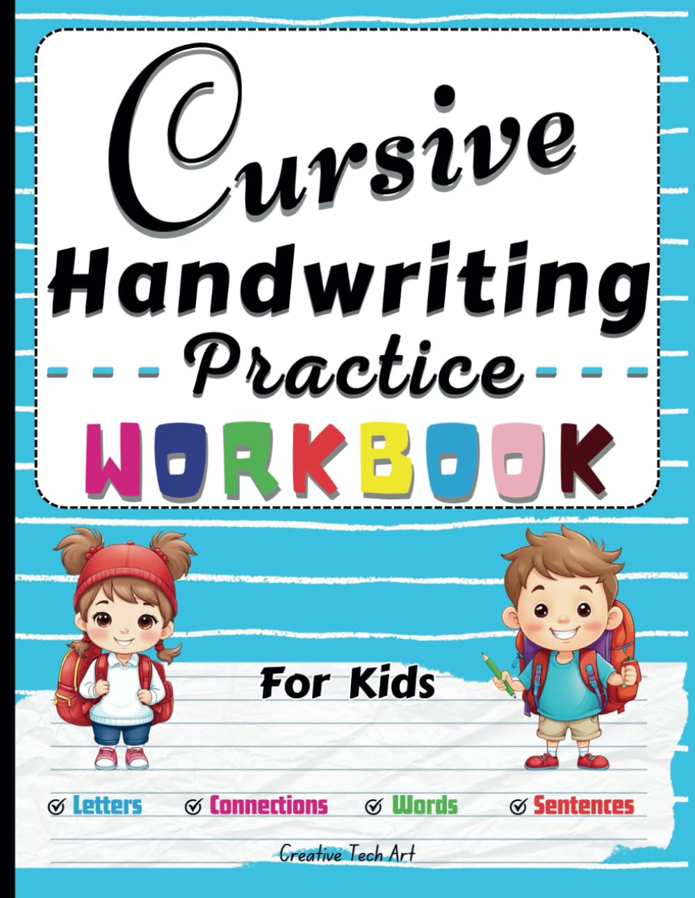 Cursive Handwriting Practice Workbook for Kids Ages 8-12: Step-by-Step Beginner's Guide to Mastering Cursive Writing with Confidence and Creativity.