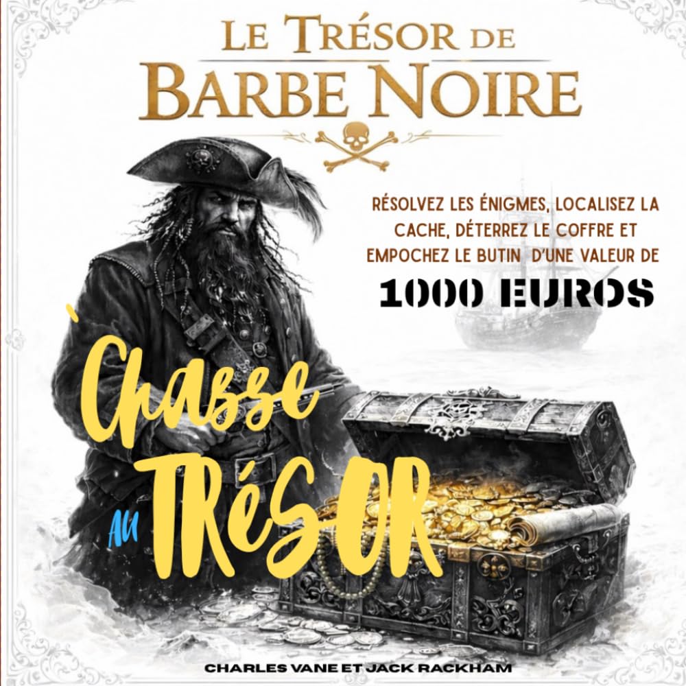 LE TRÉSOR DE BARBE NOIRE: Une véritable chasse au trésor • 1 000 € à gagner