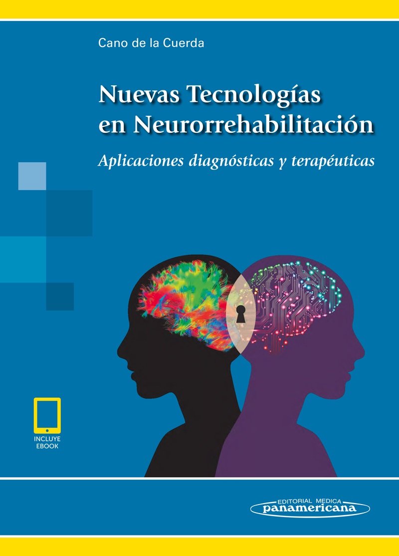 Nuevas tecnologías en Neurorrehabilitación: Aplicaciones diagnósticas y terapéuticas ((incluye versión digital))