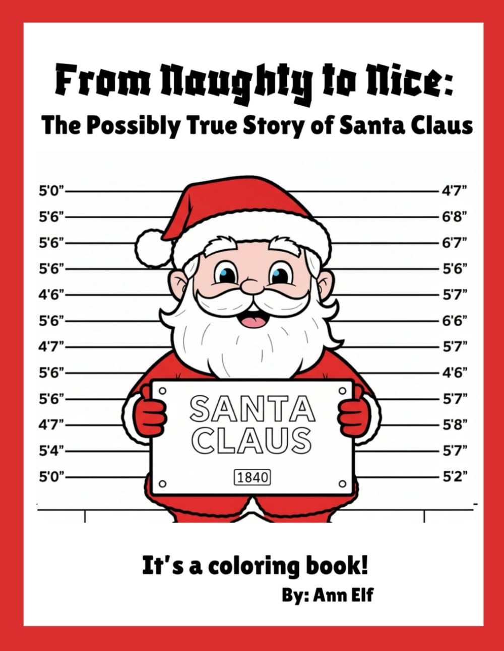 From Naughty to Nice: The Possibly True Story of Santa Claus: It's a Coloring Book!