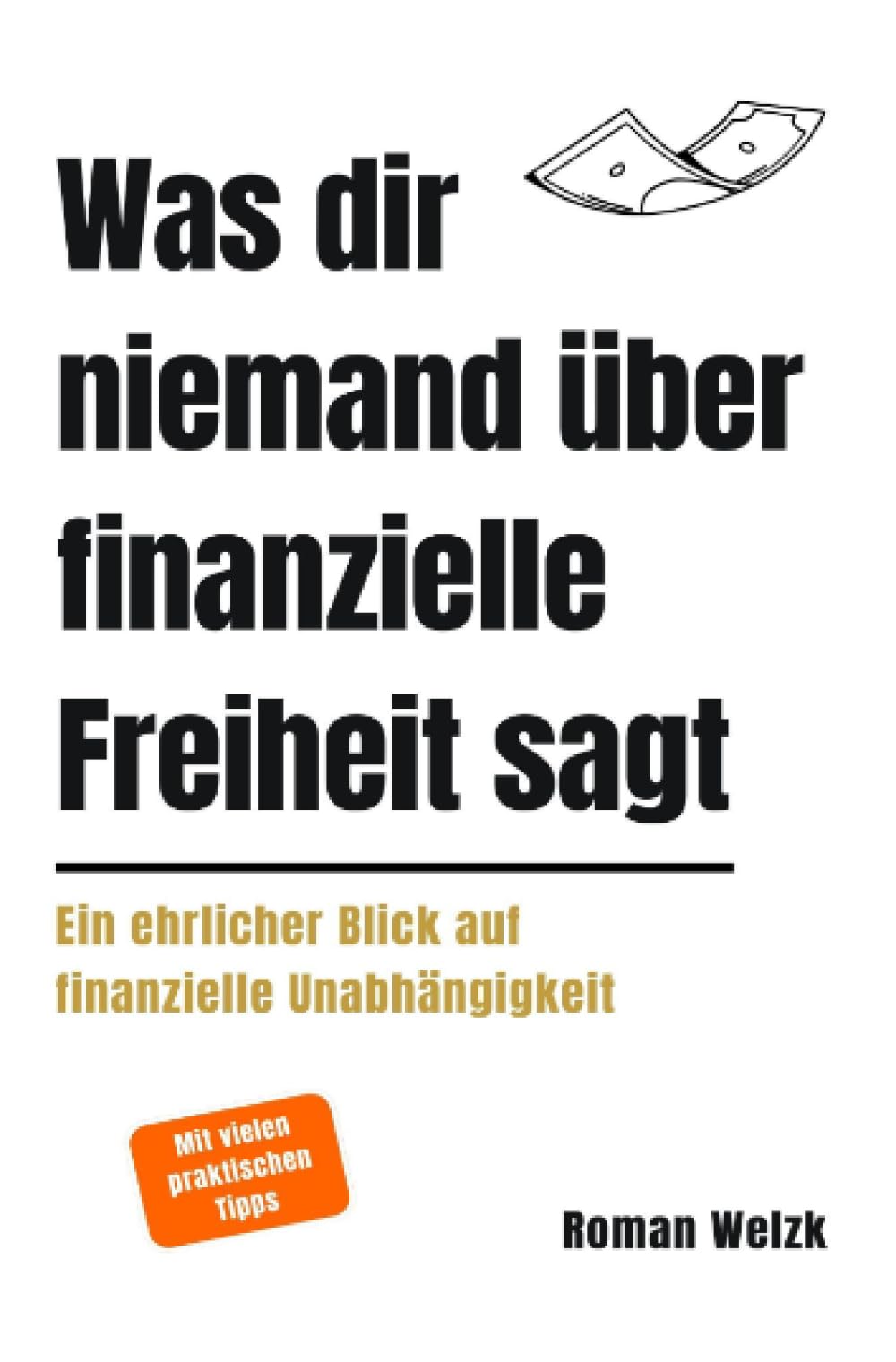 Was dir niemand über finanzielle Freiheit sagt: Ein realistischer Blick auf Geld, Zeit und Unabhängigkeit – aus der Perspektive eines Langzeitfrugalisten