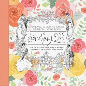 Paperback Something Old: Vintage Wedding Dress Fashion Look Book