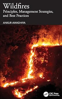 Wildfires: Principles, Management Strategies, and Best Practices