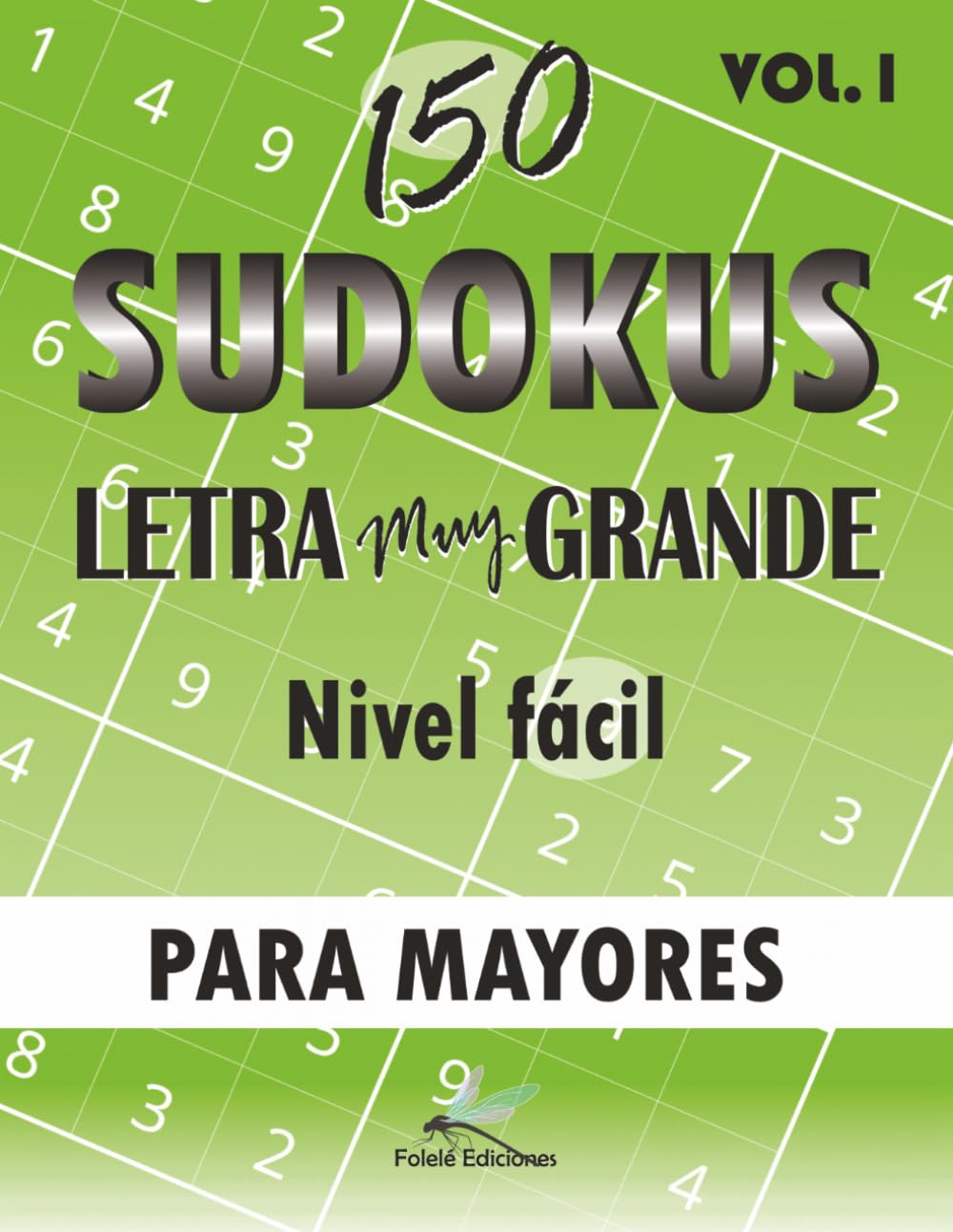 Sudoku para Personas Mayores en Letra Muy Grande: 150 Pasatiempos Fáciles, Un Sudoku por Página y Soluciones Incluidas.