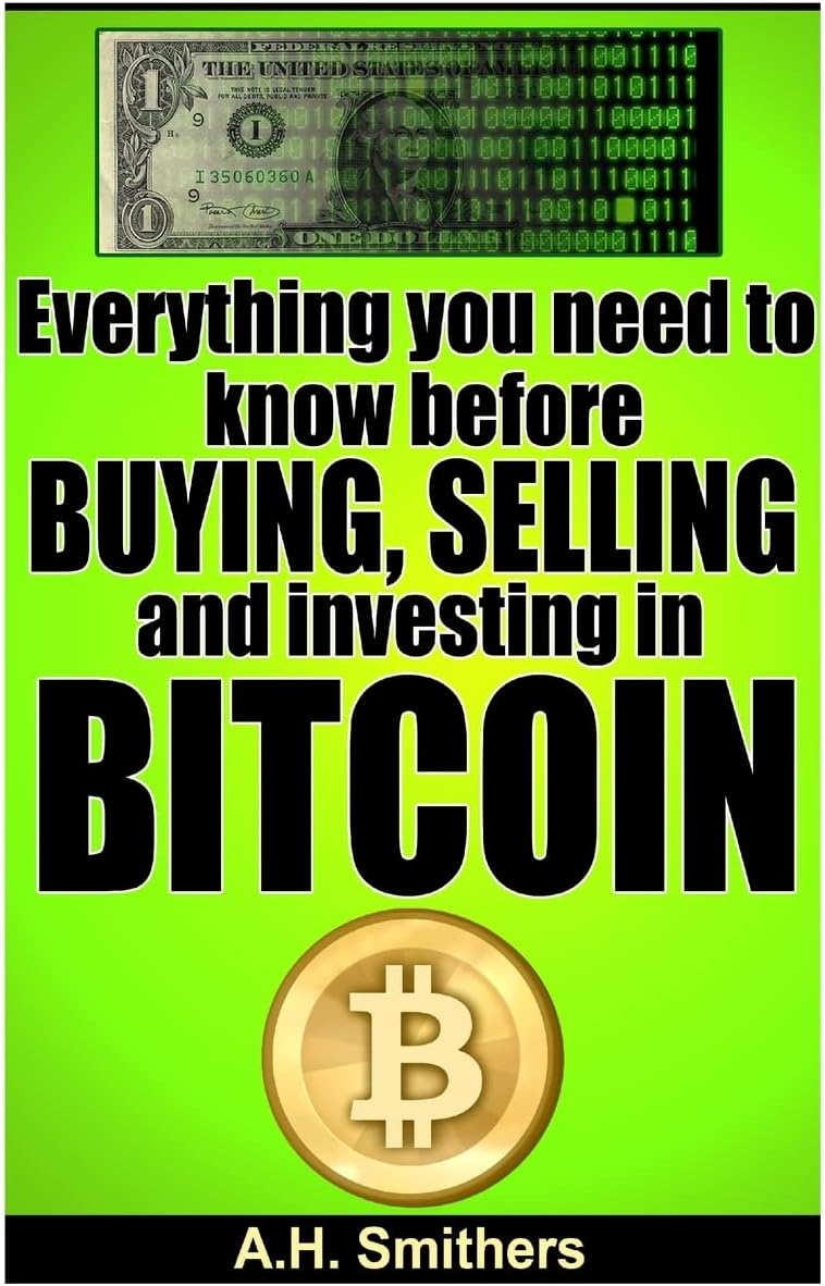 Everything you need to know about buying, selling and investing in Bitcoin (New Technology - New money)