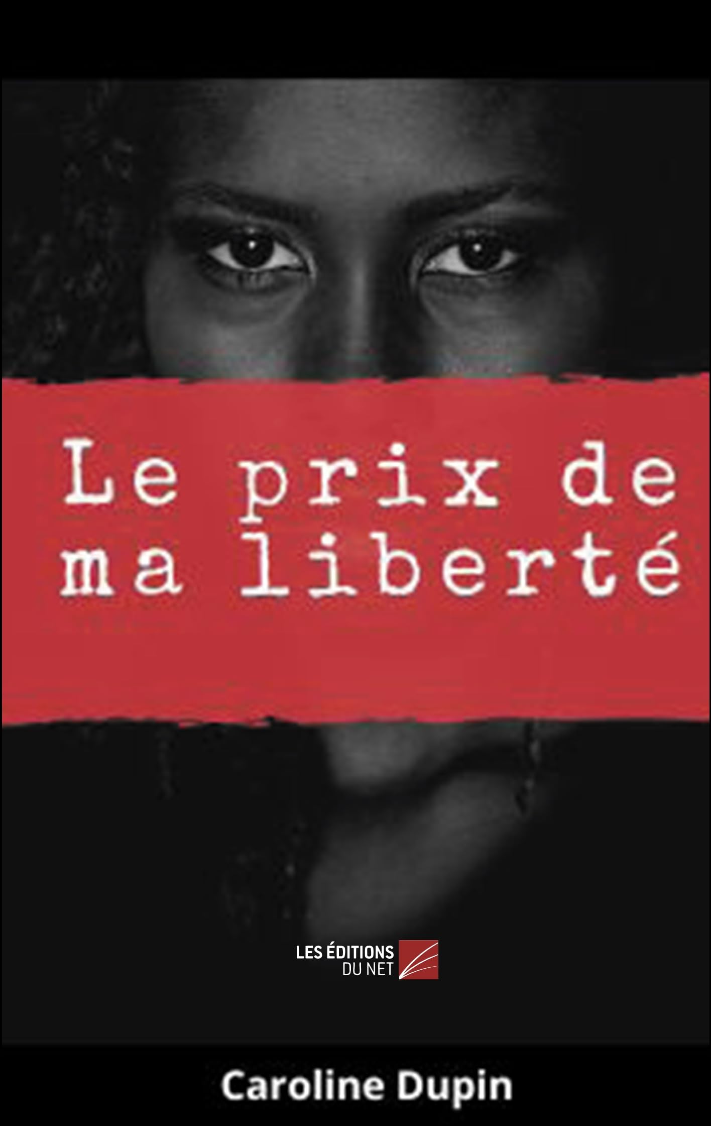 Le prix de ma liberté