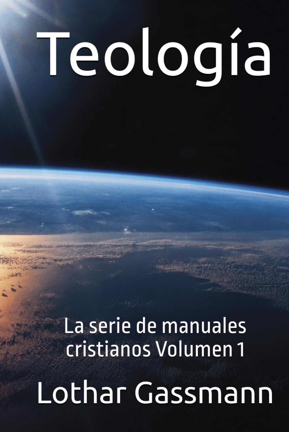 Teología: La serie de manuales cristianos Volumen 1