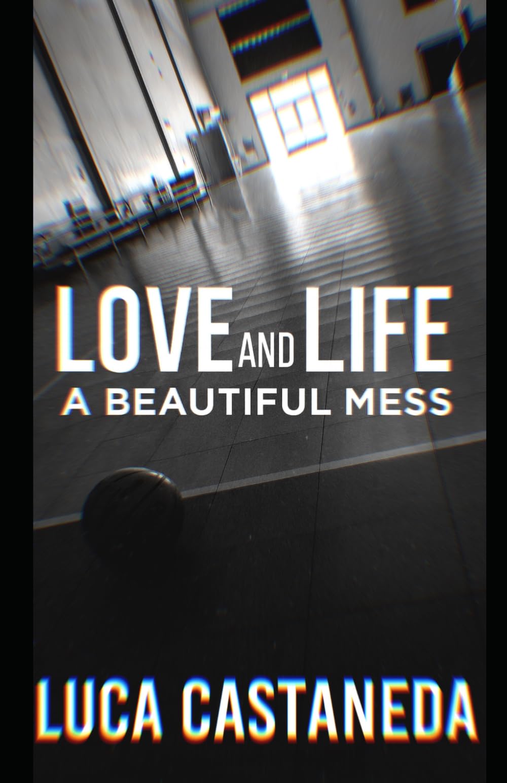 Love and Life A Beautiful Mess