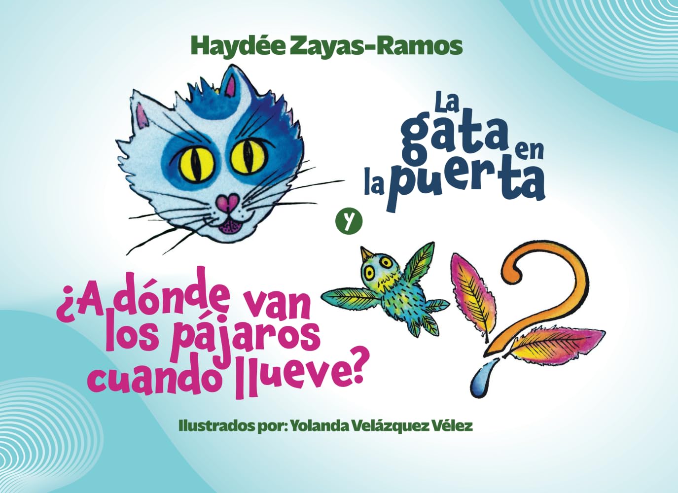 La Gata en la Puerta y ¿A dónde van los pájaros cuando llueve?