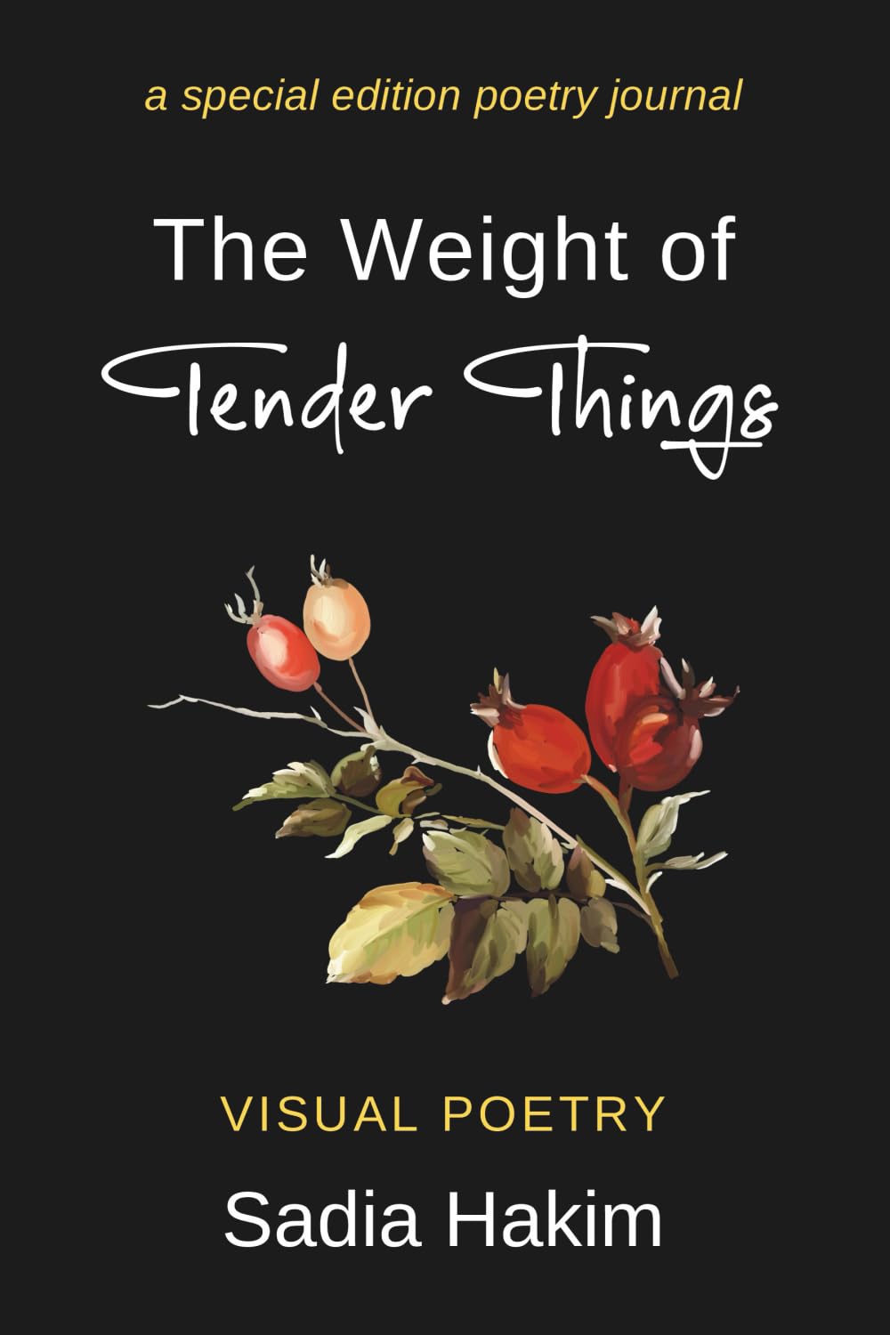 The Weight of Tender Things: A Special Edition Poetry Journal