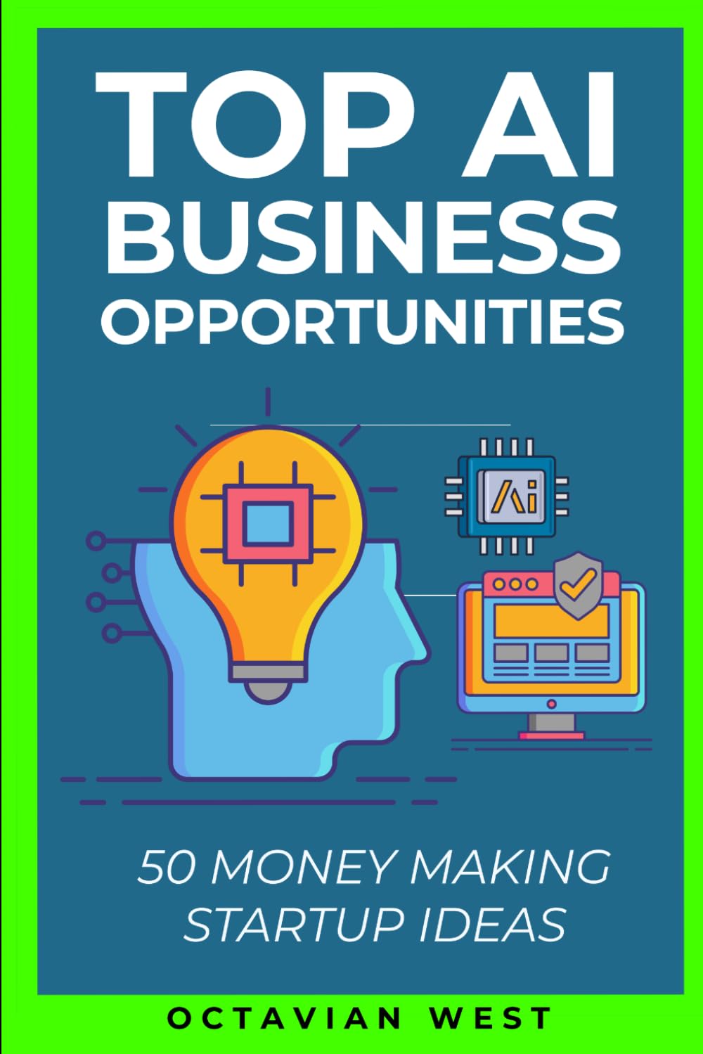 Top AI business Opportunities for Entrepreneurs: 50 Money Making Websites to Startup in 2026