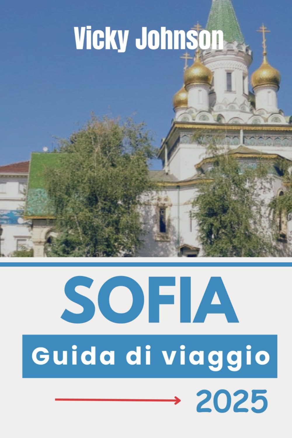 Sofia Guida di Viaggio 2025: Un compagno completo per la storica e