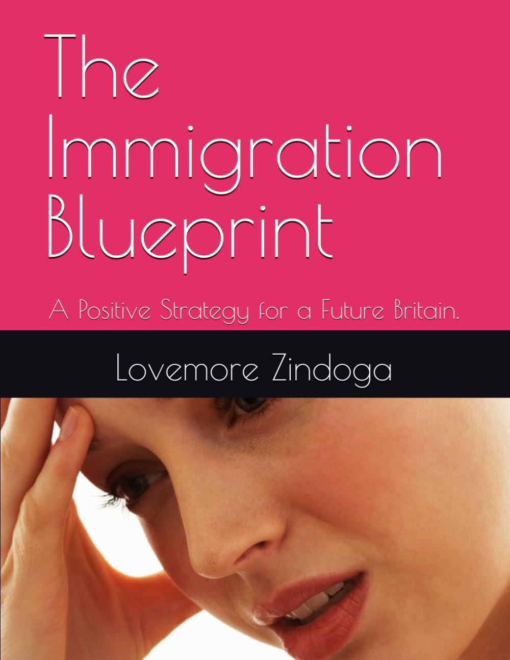 The Immigration Blueprint: A Positive Strategy for a Future Britain.