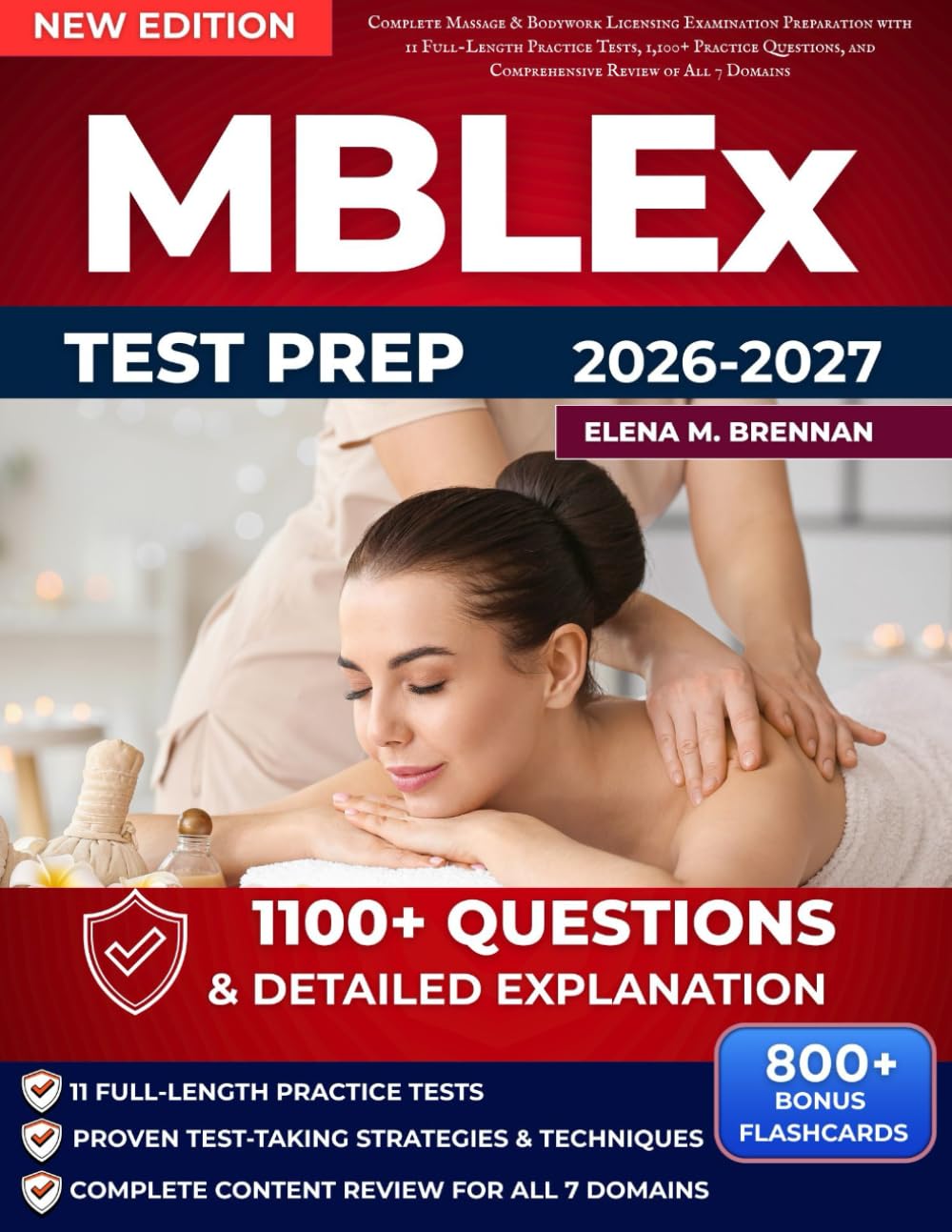 MBLEx Test Prep 2026-2027: Complete Massage & Bodywork Licensing Examination Preparation with 11 Full-Length Practice Tests, 1,100+ Practice Questions, and Comprehensive Review of All 7 Domains