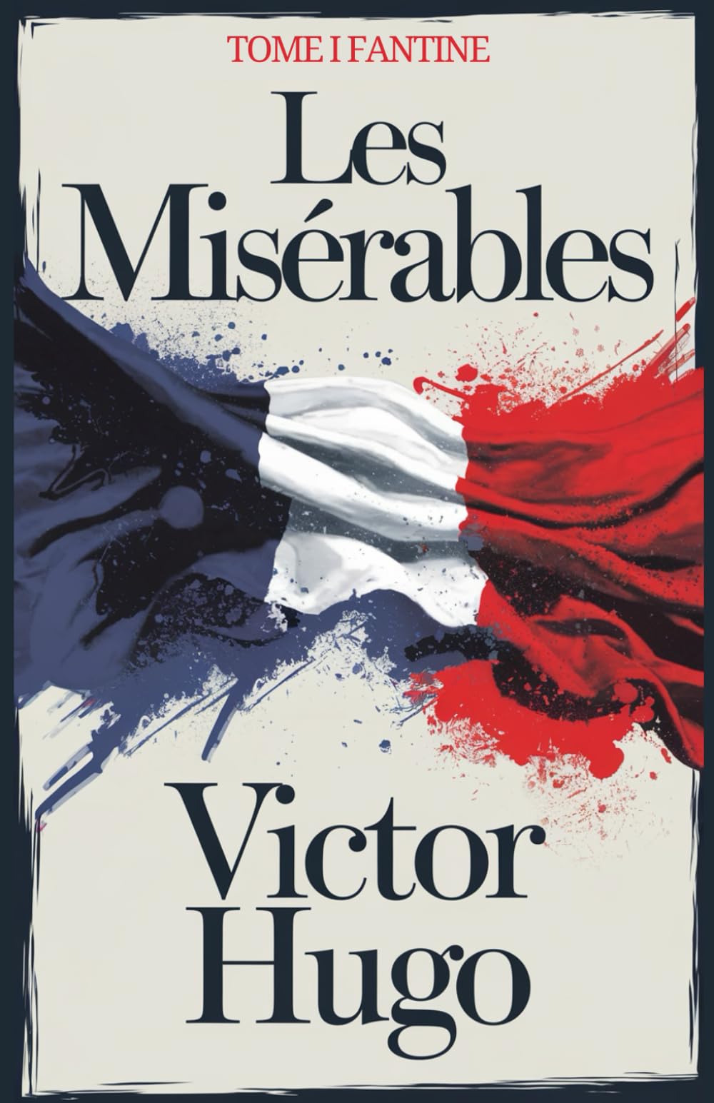 Les Misérables: Tome I: Fantine [Classique de la Littérature Française]