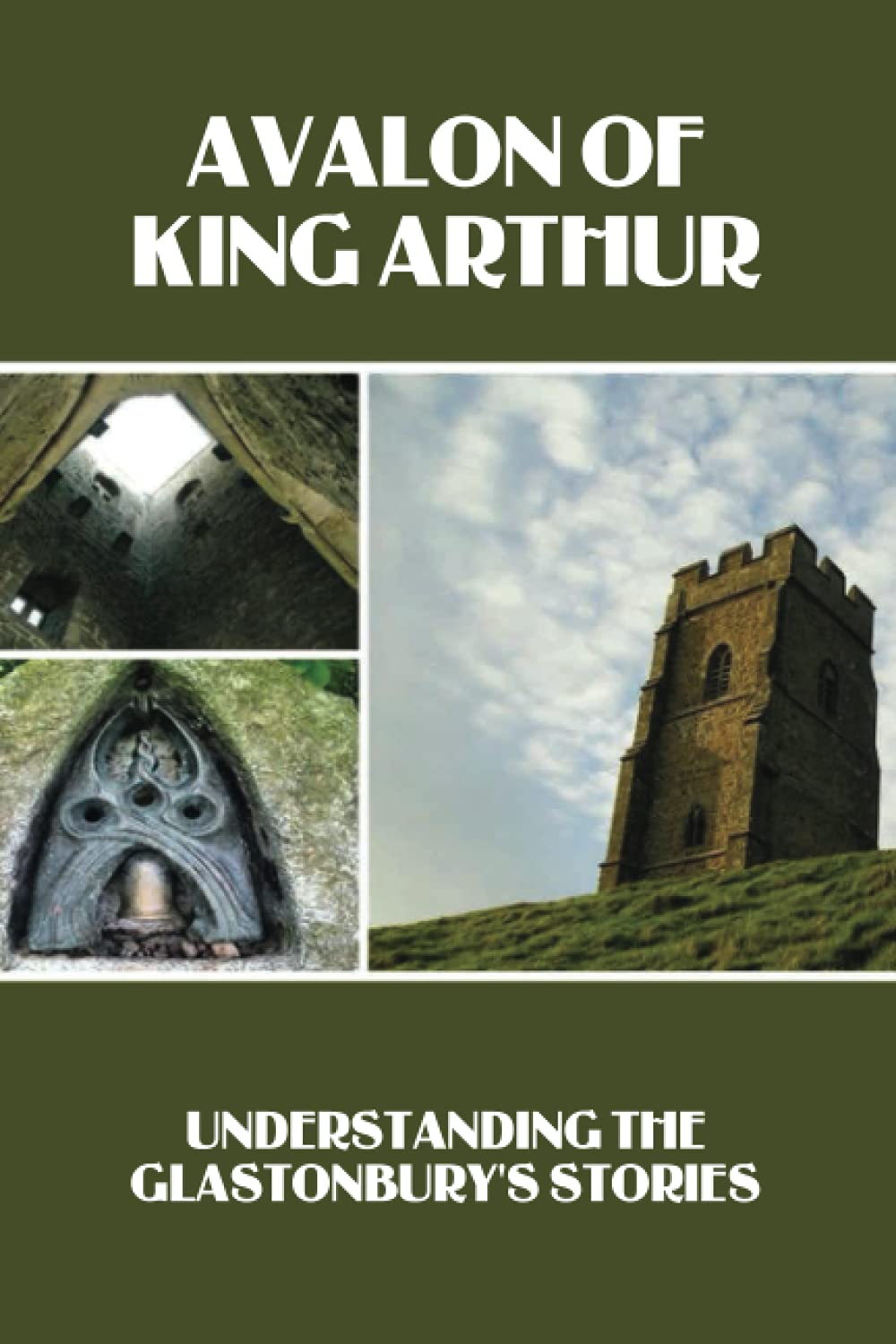 Avalon Of King Arthur: Understanding The Glastonbury's Stories: Glastonbury Festival History Facts