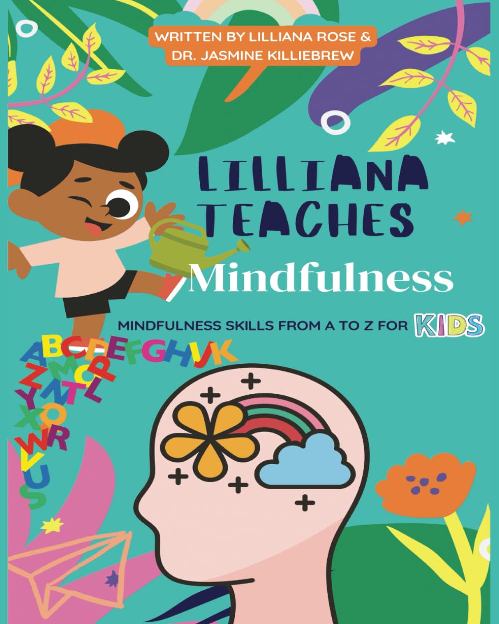 Lilliana Teaches Mindfulness: Mindfulness Skills from A to Z for Kids