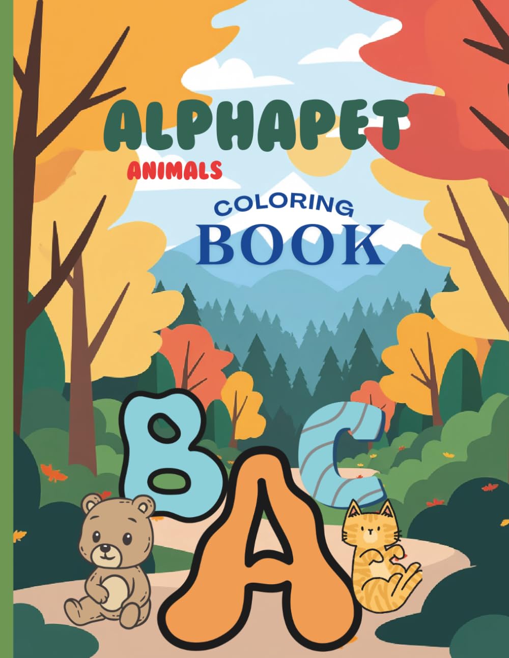 "Color the Zoo: A Fun Coloring & Learning Alphabet With Animal Adventure”: "Coloring Fun Meets Educational Animal Discovery”