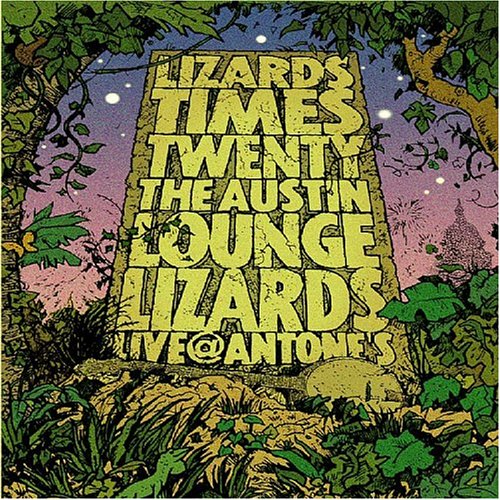 Austin Lounge Lizards: Lizards Times Twenty - The Austin Lounge Lizards Live at Antone's