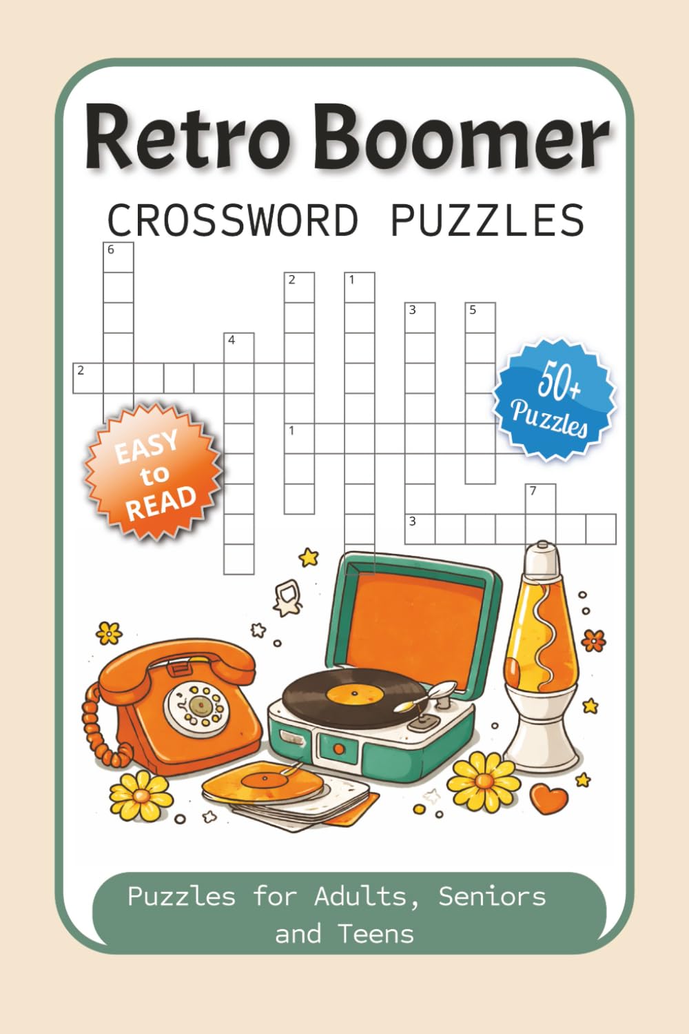 Retro Fun Crossword Puzzles for Adults and Seniors: Crossword Puzzles with Easy to Read Print about Retro 1950s 1960s 1970s, Baby Boomers, Nostalgic ... Gift for Vacations, Holidays and Relaxation